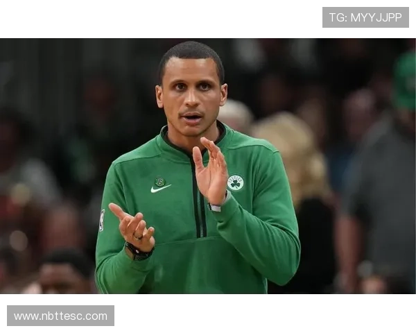 马祖拉称赞霍福德伟大超越篮球价值展现凯尔特人精神